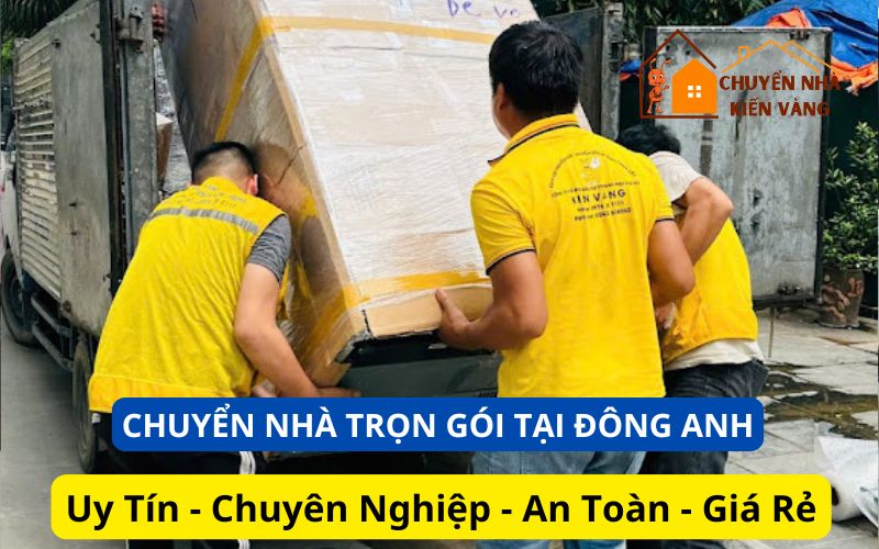 Dịch vụ chuyển nhà trọn gói tại Đông Anh